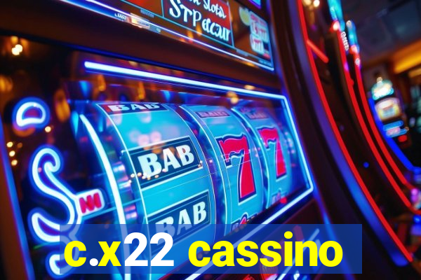 c.x22 cassino